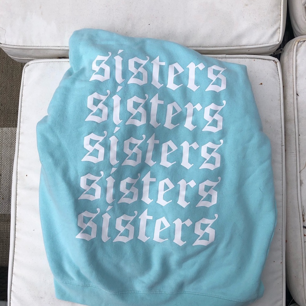Sisters apparel hoodie. Limited edition teal color
